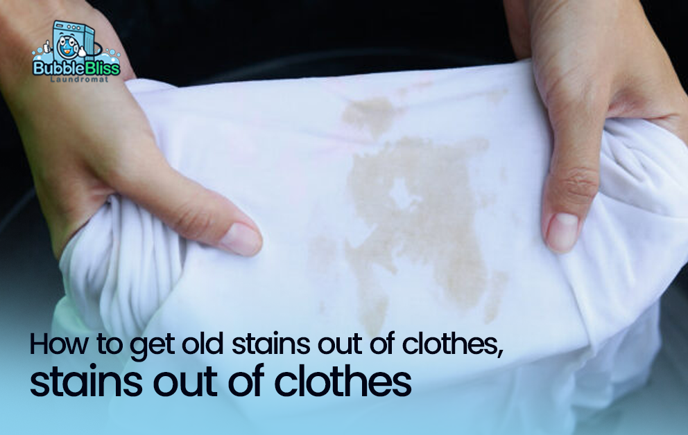 how to get old stains out of clothes